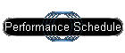Performance Schedule