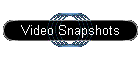 Video Snapshots